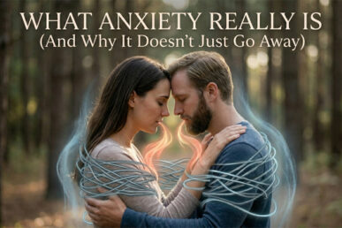 What Anxiety Really Is